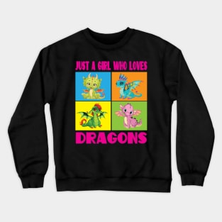 Dragon Lover, Just a Girl who loves Dragons, Cute Baby Dragon, Dragon shirt for Girls or Kids, Dragon Gift Crewneck Sweatshirt